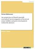  Are properties in Munich partially overvalued? An investigation of local real estate bubbles and price development within the districts