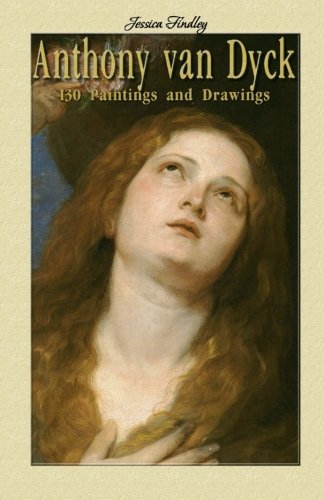 Anthony van Dyck: 130 Paintings and Drawings
