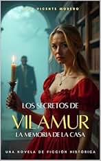 LOS SECRETOS DE VILAMUR: La memoria de la casa (Serie intrigas y romances de mujeres nº 1)