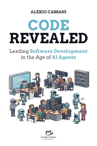 Code Revealed: Leading Software Development in the age of AI