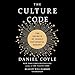 The Culture Code: The Secrets of Highly Successful Groups