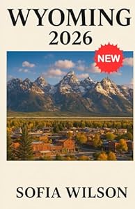 Wyoming Reiseführer 2026