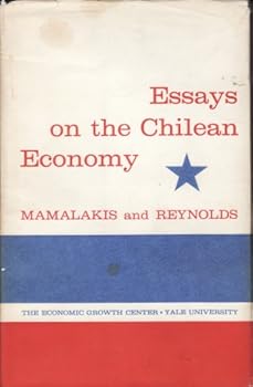 Essays on the Chilean economy, (Publications of the Economic Growth Center)