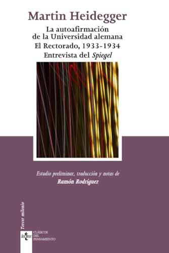 La autoafirmación de la Universidad alemana. El Rectorado, 1933-1934. Entrevista del Spiegel (Clasicos del pensamiento / Classical Thought) (Spanish Edition)