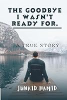 The Goodbye I wasn't Ready For. B0F5MSL9JG Book Cover