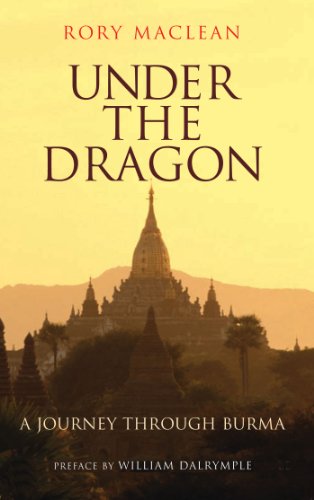 Under the Dragon: A Journey through Burma