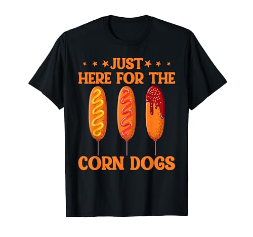 Corndog Saying - Just Here For The Corn Dogs Camiseta
