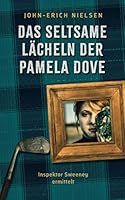 Das seltsame Lächeln der Pamela Dove: Inspektor Sweeney ermittelt (German Edition) 1711771988 Book Cover