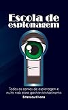 Escola de espionagem: Todos os contos de espionagem e muito mais para...