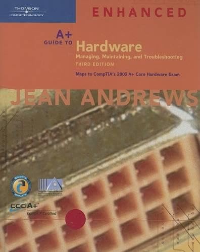 A+ Guide To Hardware: Managing, Maintaining, and Troubleshooting