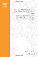 Seifert and Threlfall's Textbook of Topology (Pure and applied mathematics, a series of monographs and textbooks) 0126348502 Book Cover