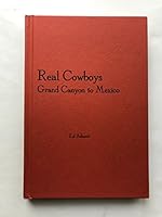 Real Cowboys Grand Canyon to Mexico 0989867609 Book Cover