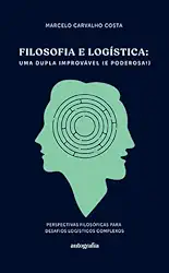 Filosofia e Logística: Uma dupla improvável (e poderosa!)
