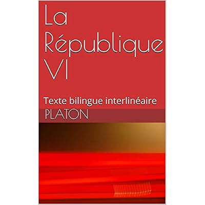 La R&eacute;publique VI (fragments): Texte bilingue interlin&eacute;aire