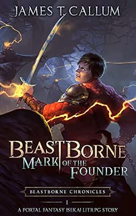 Beastborne: Mark of the Founder: A LitRPG Adventure-Wow! eBook