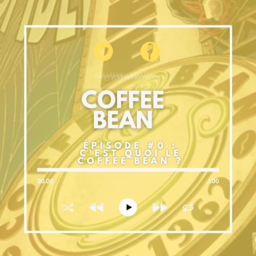 &Eacute;PISODE #0 - C'est quoi le Coffee Bean ?
