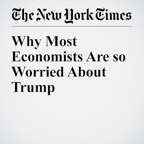 Why Most Economists Are so Worried About Trump cover art