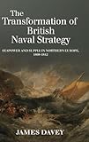The Transformation of British Naval Strategy: Seapower and Supply in Northern Europe, 1808-1812
