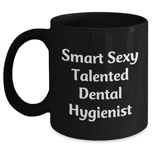 Smart Dental Hygienist Gifts for Graduation - Funny Black Coffee Mug, Smart Sexy Talented Dental Hygienist, Gifts from Men to Coworkers, Gifts for Dental Hygienist