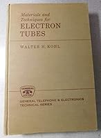 Materials and Techniques for Electronc Tubes. A Completed Revised Edition of Materials Technology for Electron Tubes B007BOE7F2 Book Cover