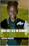 or and cash  Who Am I KLB or Kennedy (English Edition)