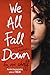 We All Fall Down: Living with Addiction