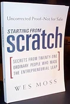 Paperback Starting from Scratch Secrets from Twenty-One Ordinary People Who Made the Entrepreneurial Leap Book