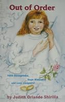 Out of Order: Faith Strengthens, Hope Blossoms, Love Conquers 0936369418 Book Cover