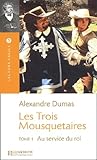 Les Trois Mousquetaires: Au Service Du Roi (Larousse Lectures Faciles) (French Edition)