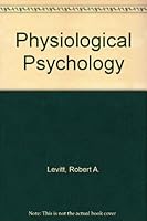 Physiological psychology 0030552060 Book Cover
