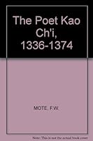 Poet Kao Ch'i 1336-1374 0691060975 Book Cover