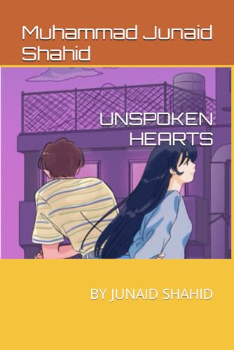 UNSPOKEN HEARTS: BY JUNAID SHAHID