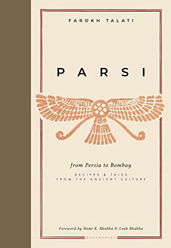Parsi: From Persia to Bombay: Recipes & Tales from the Ancient Culture