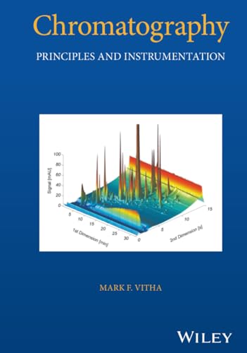Chromatography: Principles and Instrumentation (Chemical Analysis: A Series of Monographs on Analytical Chem)