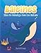 Livre de coloriage de baleines pour les enfants de 4 à 8 ans: Animaux de l'océan Vie marine grands livres à colorier pour enfants, 70 pages de haute ... quelques pages de motivation pour les enfants