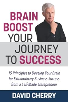 Paperback Brain Boost Your Journey to Success: 15 Principles to Develop Your Brain for Extraordinary Business Success from a Self-Made Entrepreneur Book