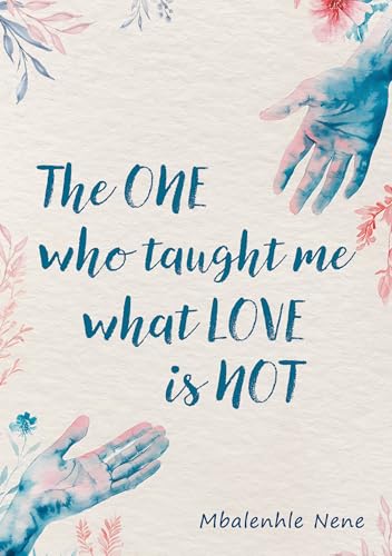 The One Who Taught me What Love is Not (English Edition)