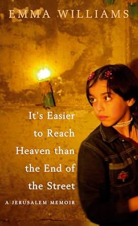 It's Easier to Reach Heaven Than the End of the Street: A Jerusalem Memoir book cover
