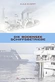  Die Bodensee-Schiffsbetriebe. Von den Anfängen bis heute