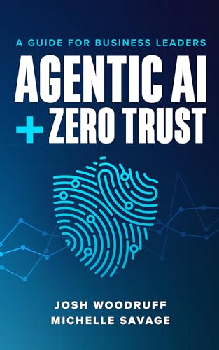 Agentic AI + Zero Trust: A Guide for Business Leaders