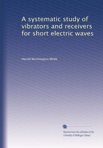 Une étude systématique des vibrateurs et récepteurs pour ondes électriques courtes