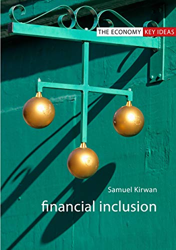 Financial Inclusion (The Economy Key Ideas, 27)