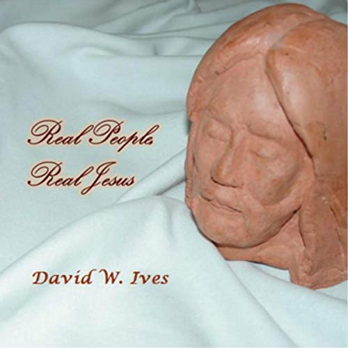 Play Real People, Real Jesus by David W. Ives on Amazon Music