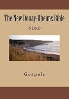 The New Douay-Rheims Bible 1492363553 Book Cover