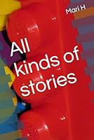 All kinds of stories B0F62P9J84 Book Cover