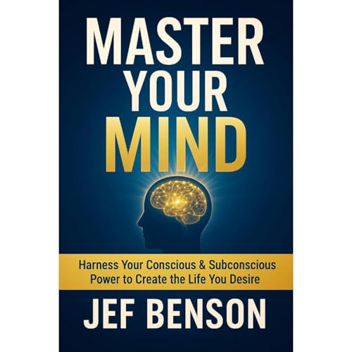 MASTER YOUR MIND Audiolibro Por Jef Benson arte de portada
