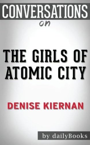 Conversations on The Girls of Atomic City by Denise Kiernan