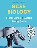 GCSE Biology Flash Cards Revision Study Guide: Quick and easy to prepare for Biology IGCSE, Edexcel, CPG, AQA Exam prep. Complete Practice workbook with question and answer key.