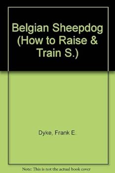 Paperback How to Raise and Train a Belgian Sheepdog Book