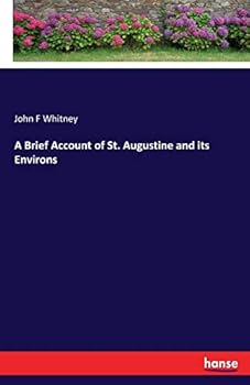 Paperback A Brief Account of St. Augustine and its Environs Book